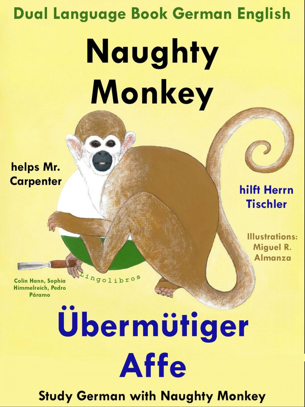 Big bigCover of Dual Language English German: Naughty Monkey Helps Mr. Carpenter - Übermütiger Affe hilft Herrn Tischler - Learn German Collection