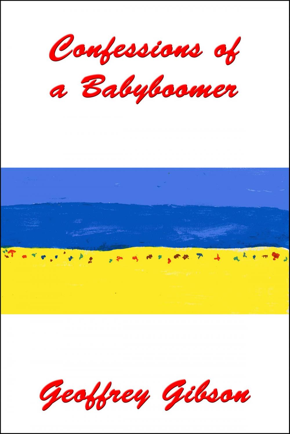 Big bigCover of Confessions of a Babyboomer