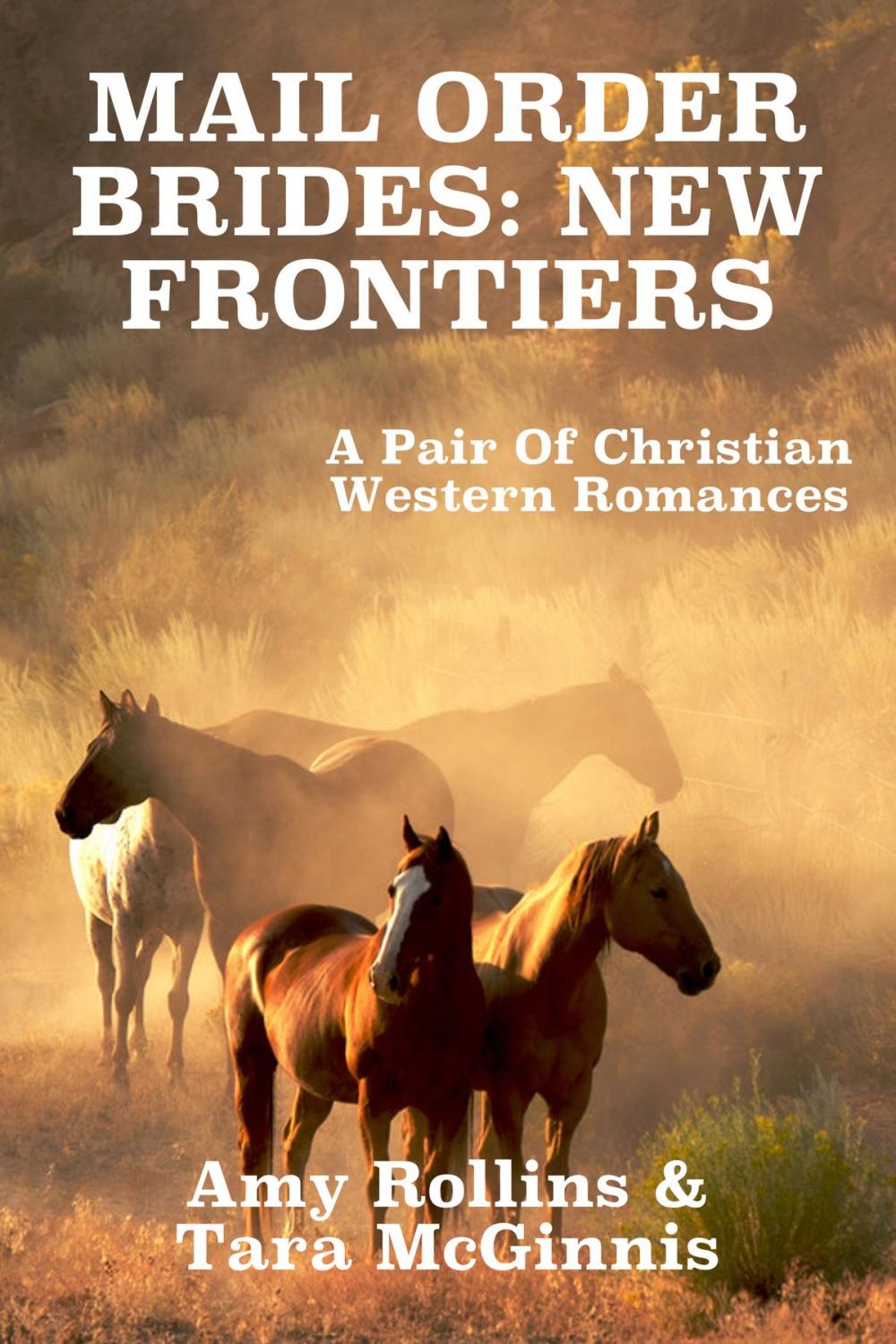 Big bigCover of Mail Order Brides: New Frontiers (A Pair Of Christian Western Romances)