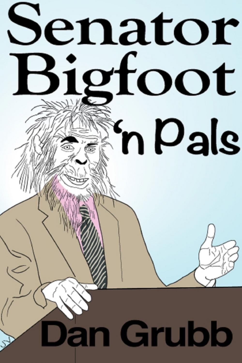 Big bigCover of Senator Bigfoot 'n Pals