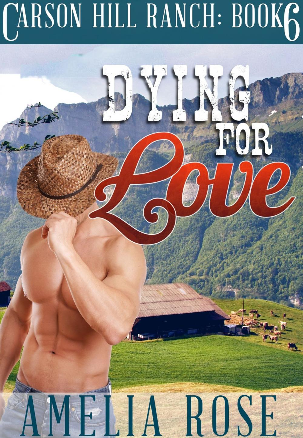 Big bigCover of Dying For Love (Carson Hill Ranch: Book 6)