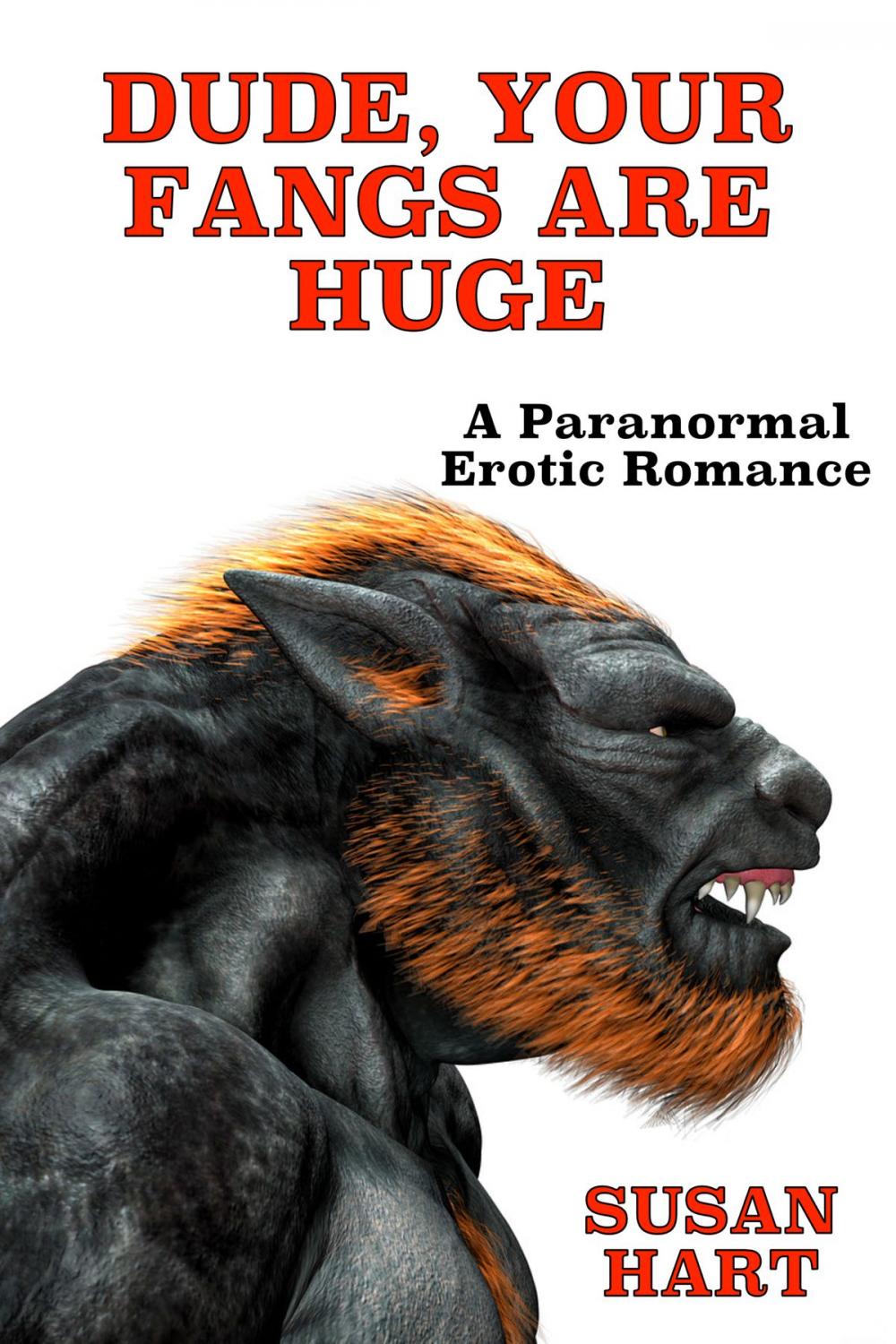 Big bigCover of Dude, Your Fangs Are Huge: A Paranormal Steamy Adult Romance