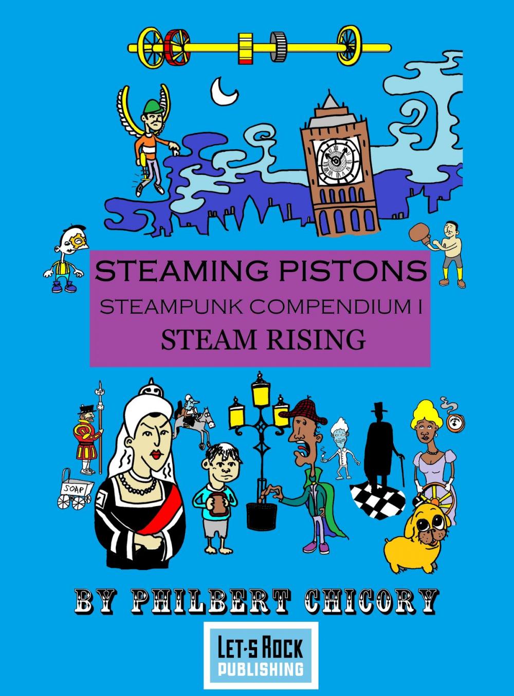 Big bigCover of Steaming Pistons Steampunk Compendium I: Steam Rising