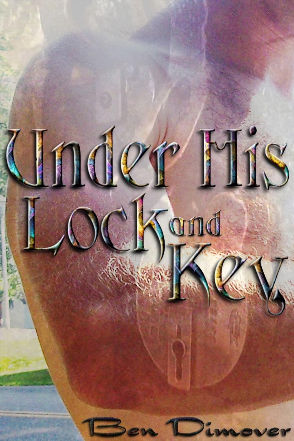 Big bigCover of Under His Lock and Key (Gay BDSM Shibari Rope Bondage Spanking Erotica)