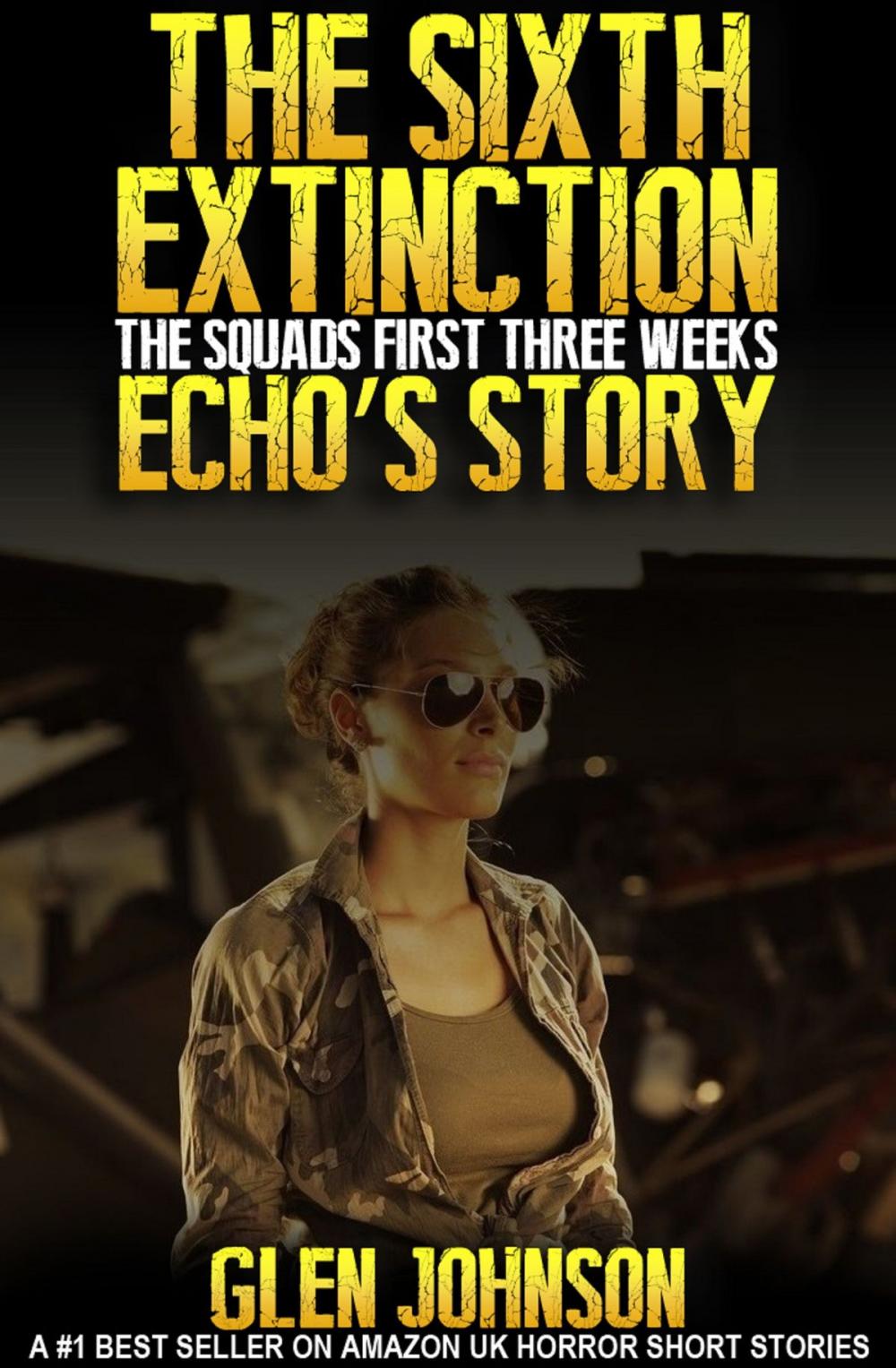 Big bigCover of The Sixth Extinction: The Squads First Three Weeks – Echo's Story.