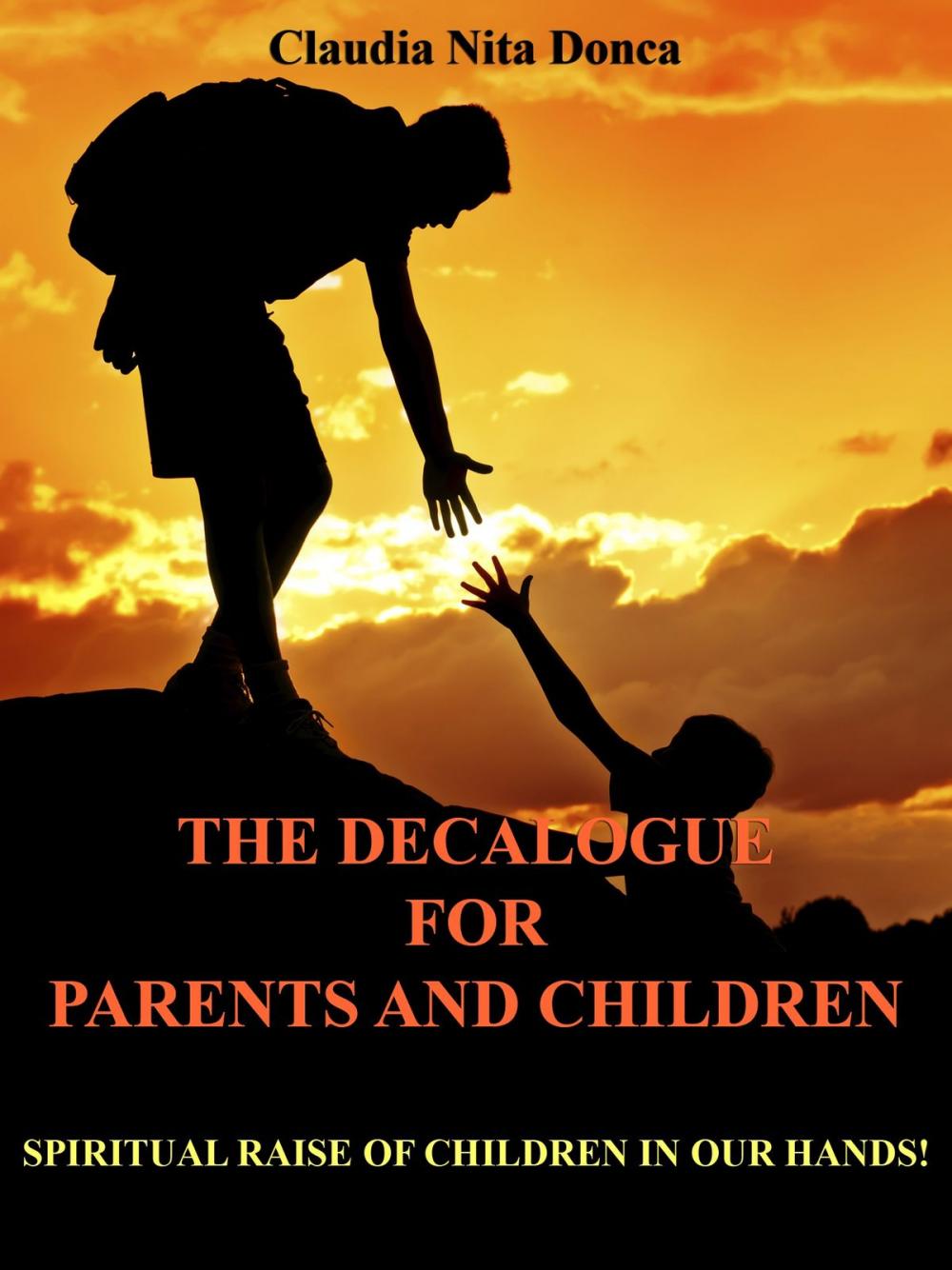 Big bigCover of The Decalogue for Parents and Children: How to Successfully Raise Our Children