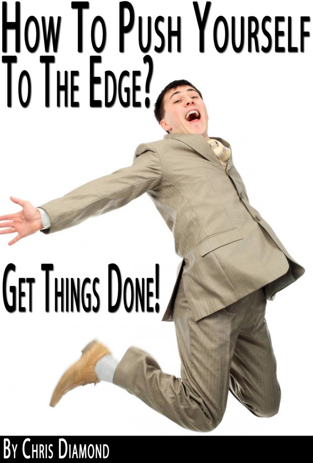 Big bigCover of The Power of High Performance: How To Push Yourself To The Edge And Get Things Done Without Procrastination?