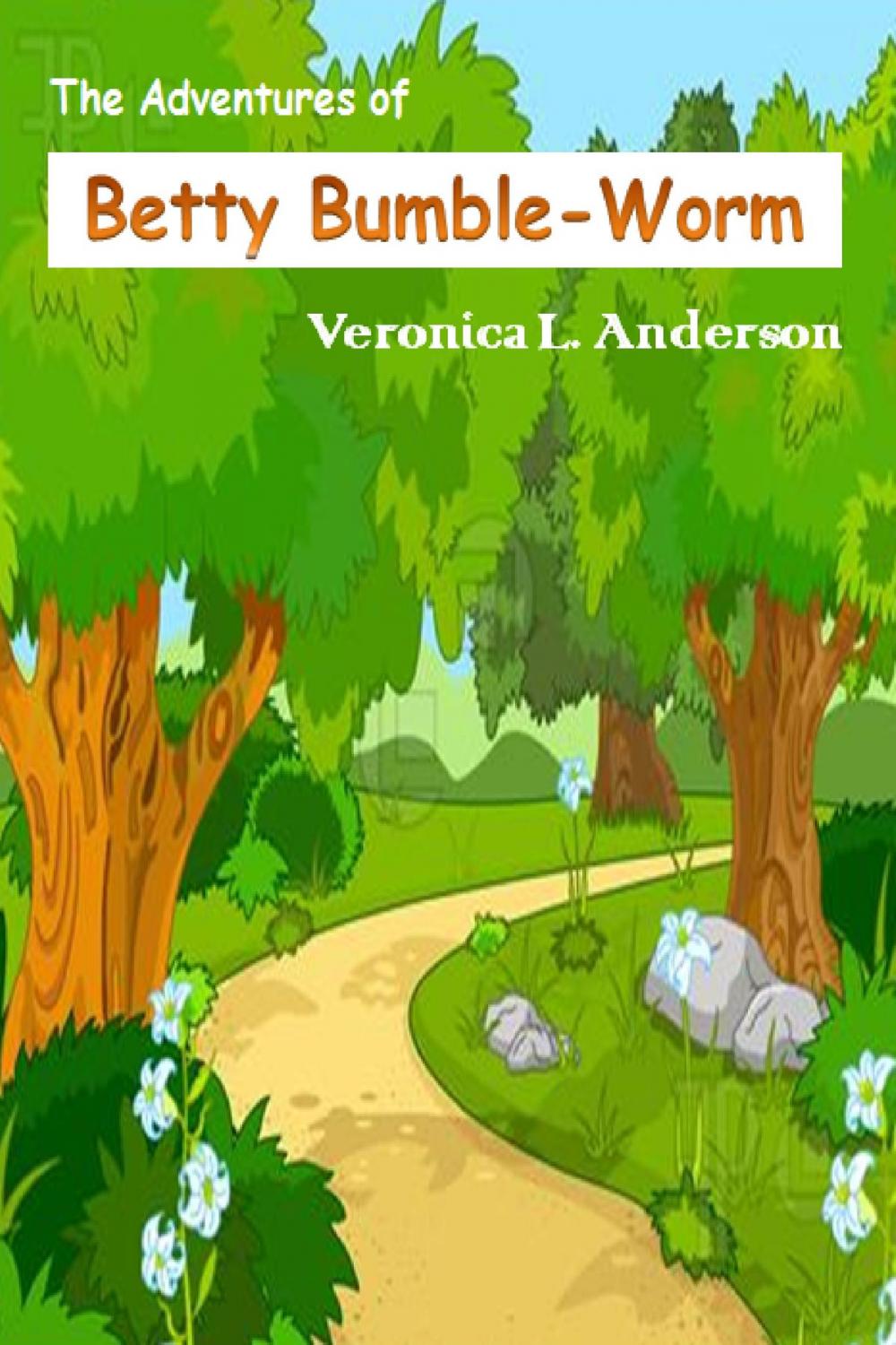 Big bigCover of The Adventures of Betty Bumble-Worm