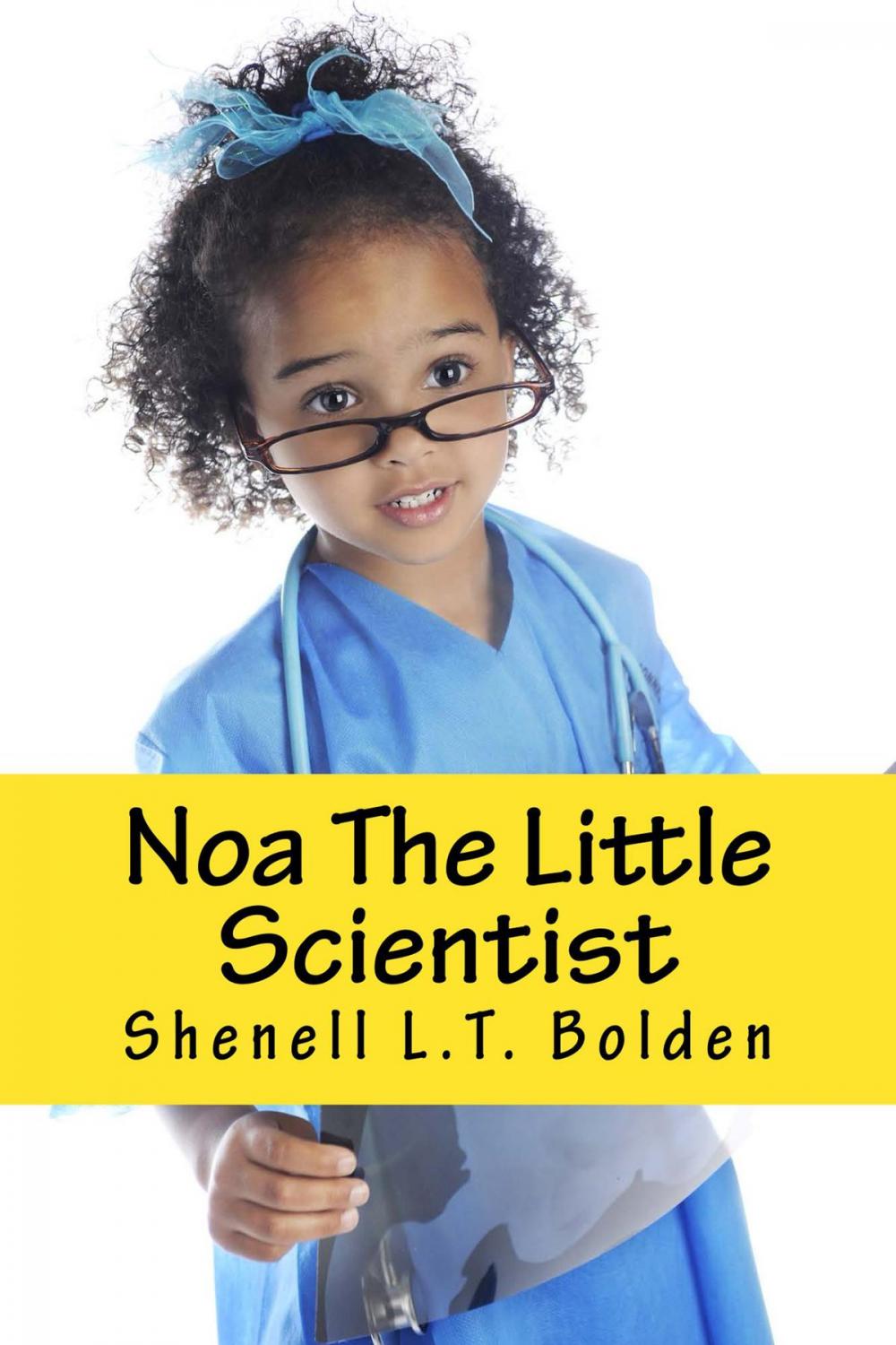 Big bigCover of Noa the Little Scientist (Girls in Science Series)