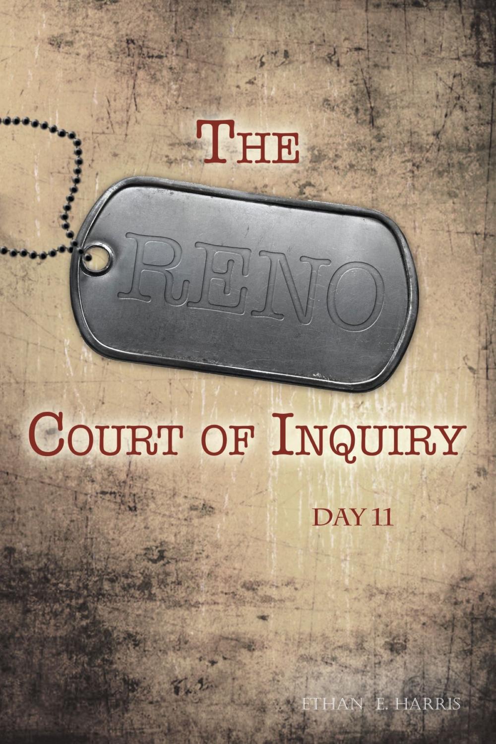 Big bigCover of The Reno Court of Inquiry: Day Eleven