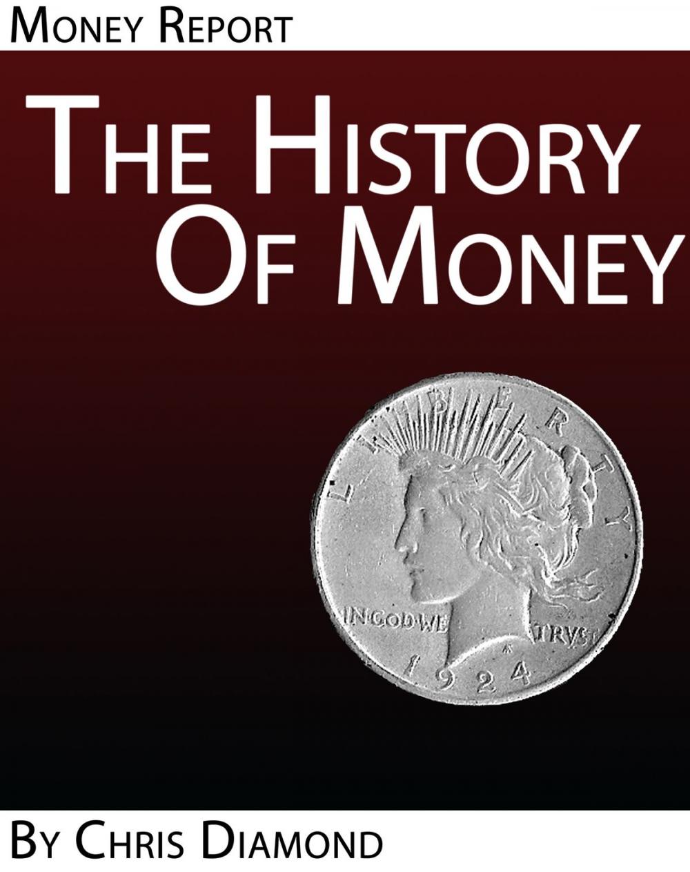 Big bigCover of The History Of Money and Banking No One Ever Told You: Economic History Report