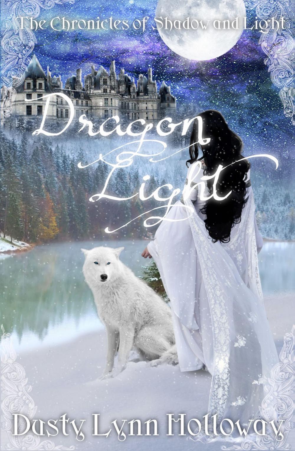 Big bigCover of Dragon Light (The Chronicles of Shadow and Light) Book 3