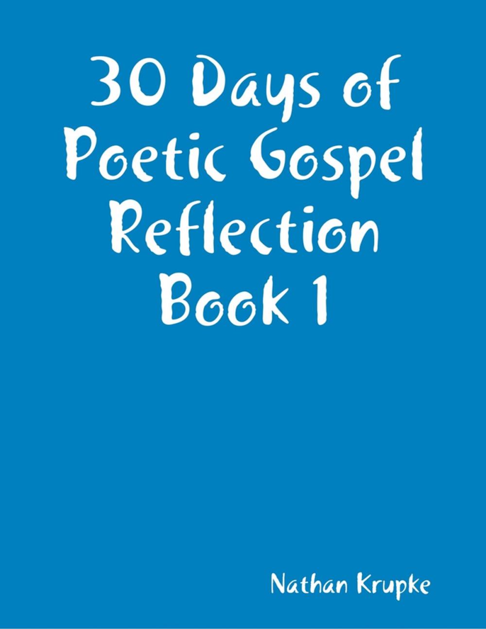 Big bigCover of 30 Days of Poetic Gospel Reflection Book 1