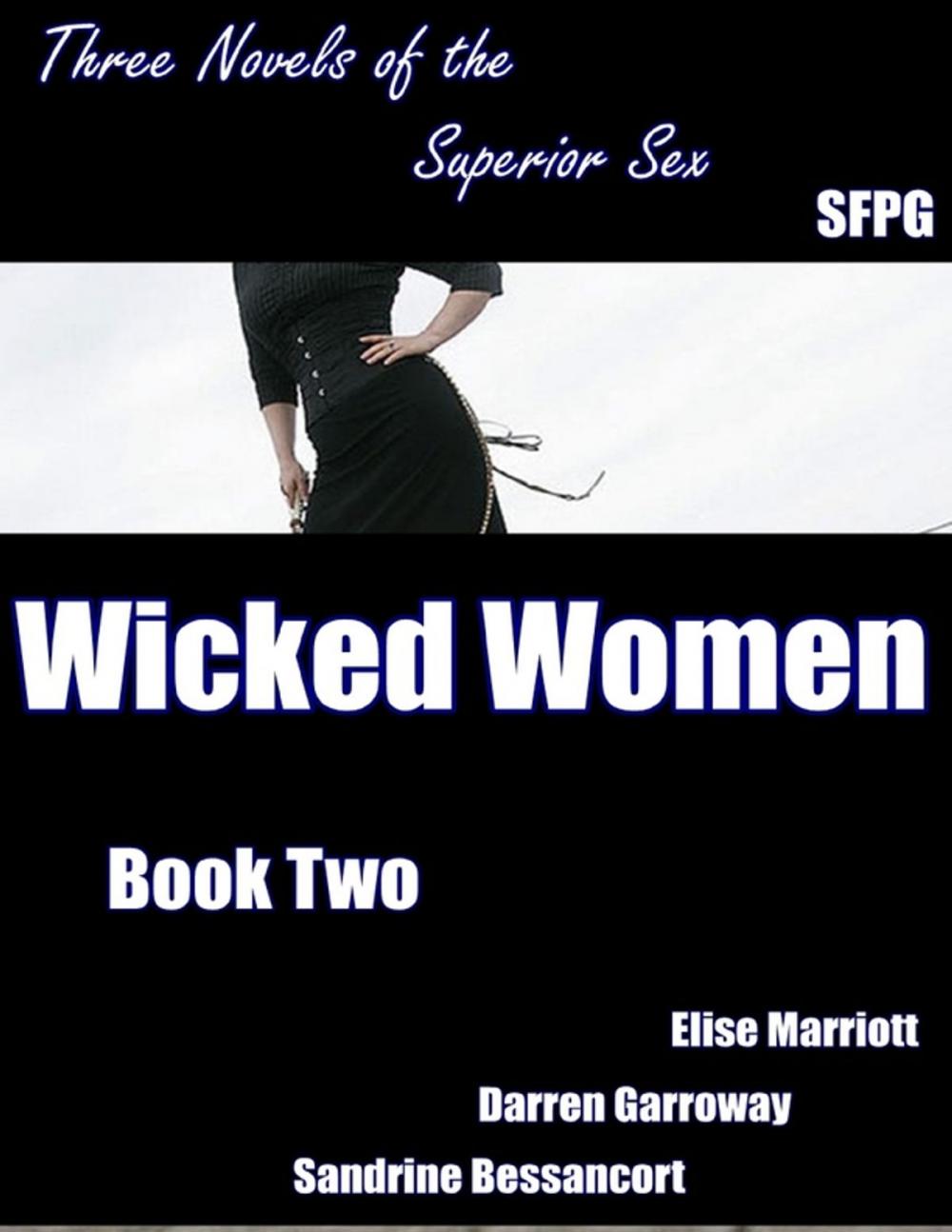 Big bigCover of Wicked Women - Book Two - Three Novels of the Superior Sex