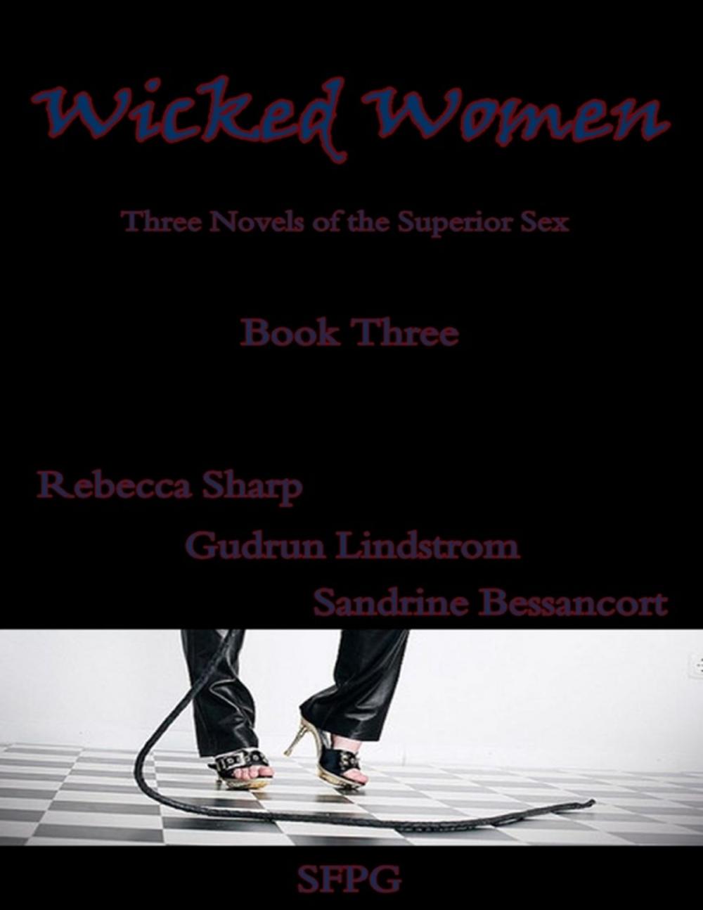 Big bigCover of Wicked Women - Book Three - Three Novels of the Superior Sex