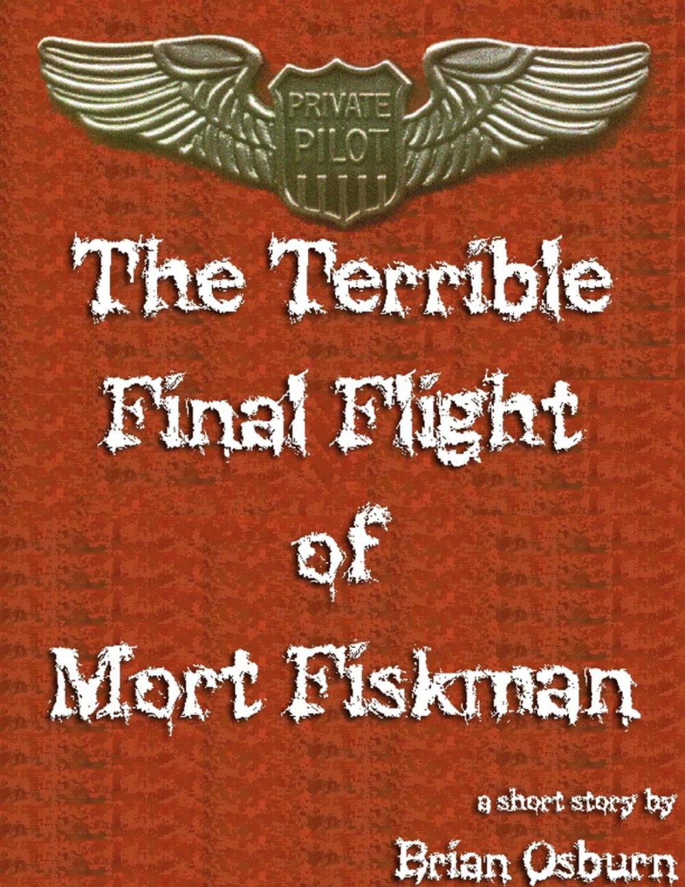 Big bigCover of The Terrible Final Flight of Mort Fiskman