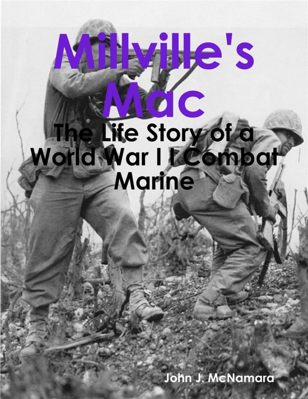 Big bigCover of Millville's Mac - The Life Story of a World War I I Combat Marine