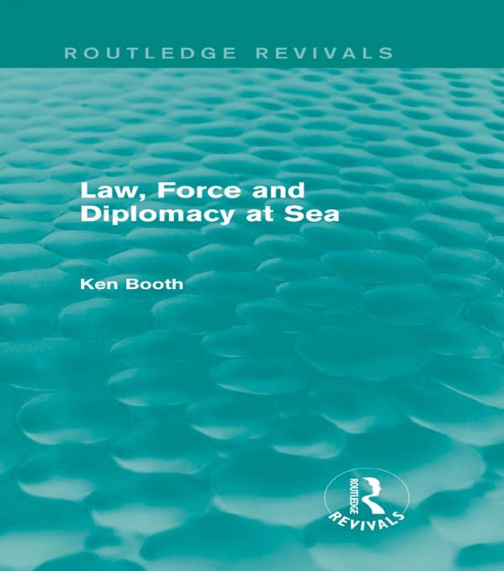 Big bigCover of Law, Force and Diplomacy at Sea (Routledge Revivals)