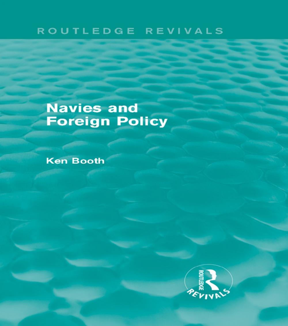 Big bigCover of Navies and Foreign Policy (Routledge Revivals)