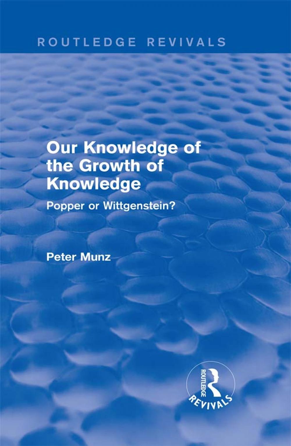 Big bigCover of Our Knowledge of the Growth of Knowledge (Routledge Revivals)