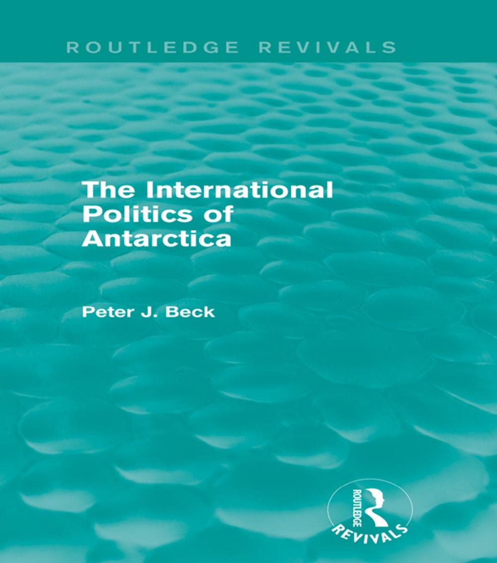 Big bigCover of The International Politics of Antarctica (Routledge Revivals)