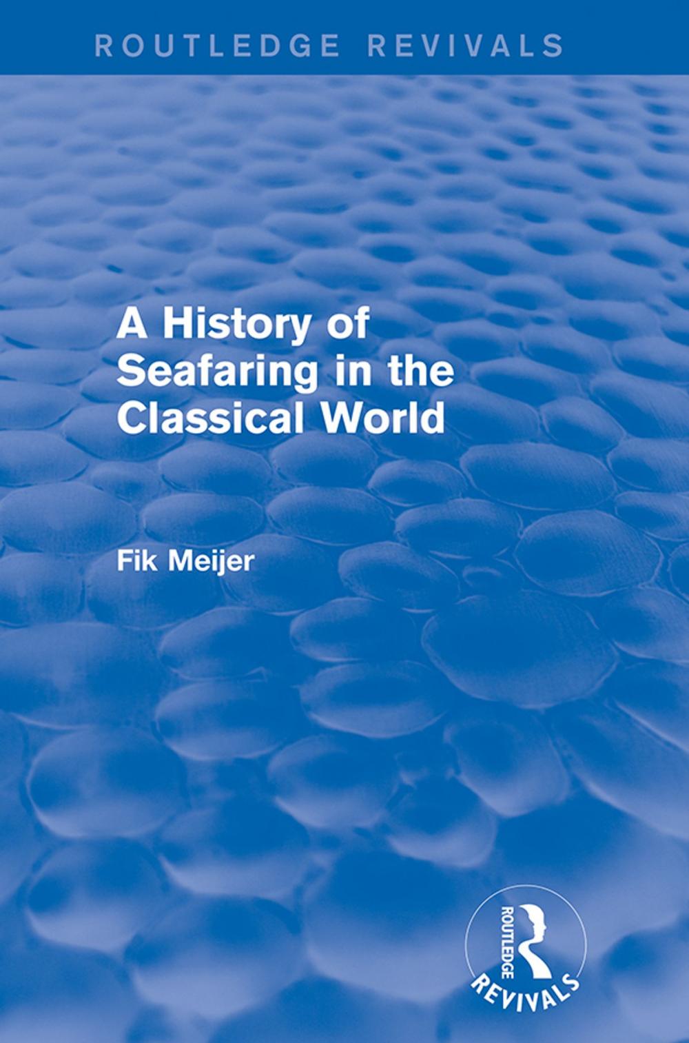 Big bigCover of A History of Seafaring in the Classical World (Routledge Revivals)