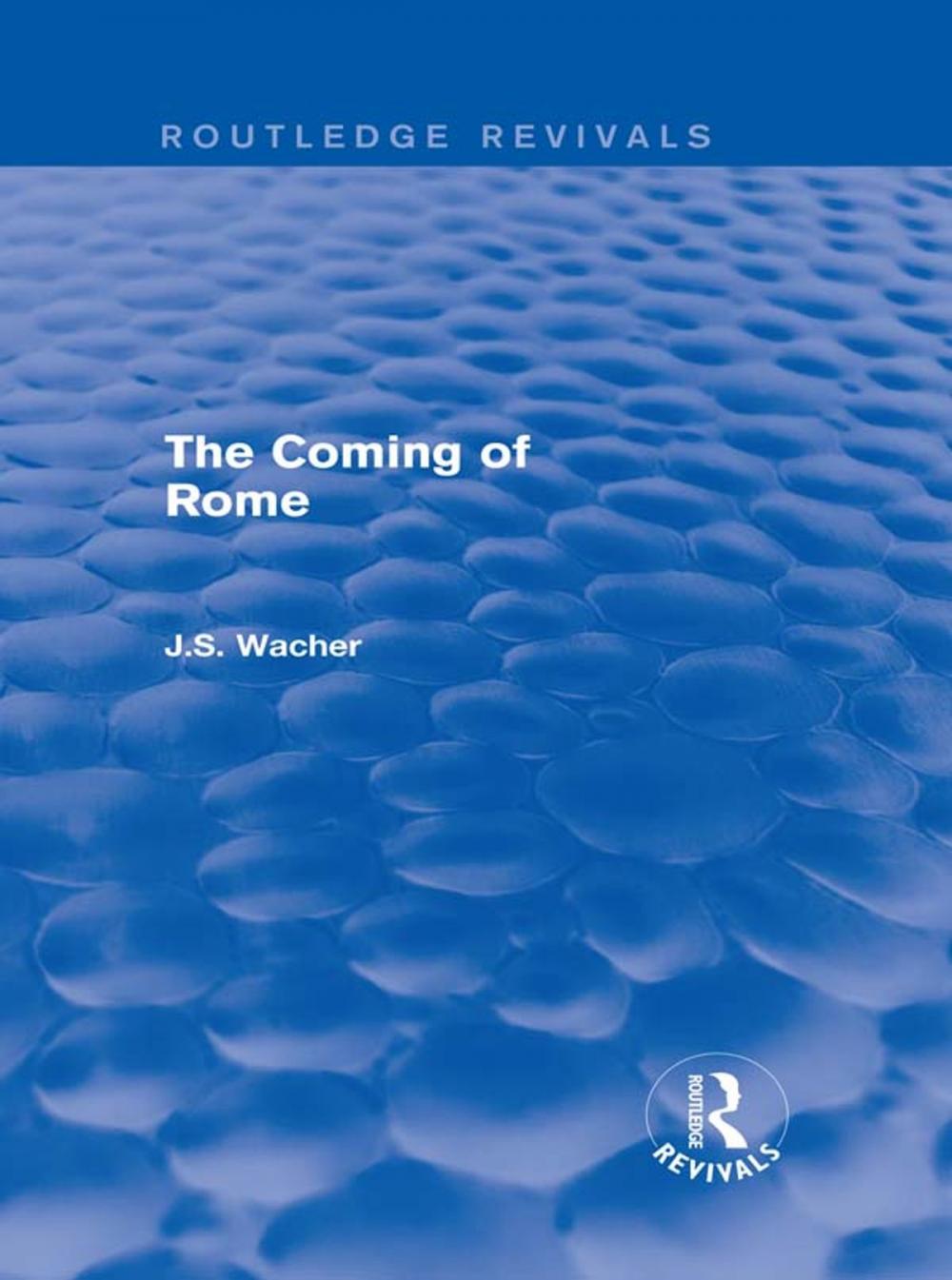 Big bigCover of The Coming of Rome (Routledge Revivals)