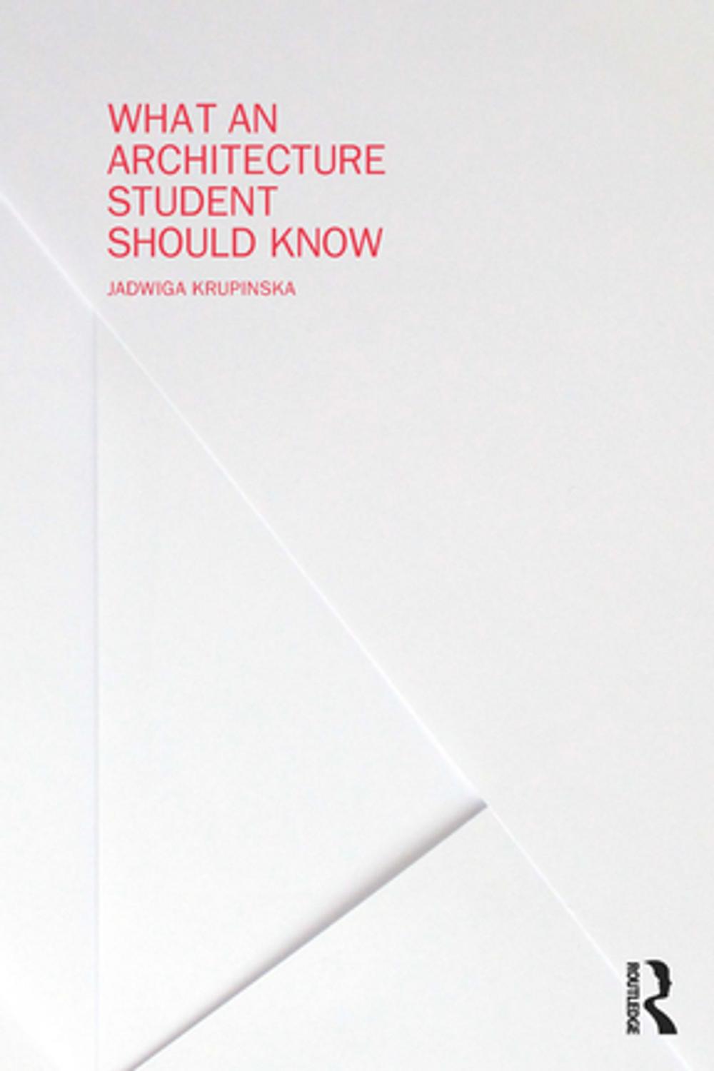 Big bigCover of What an Architecture Student Should Know