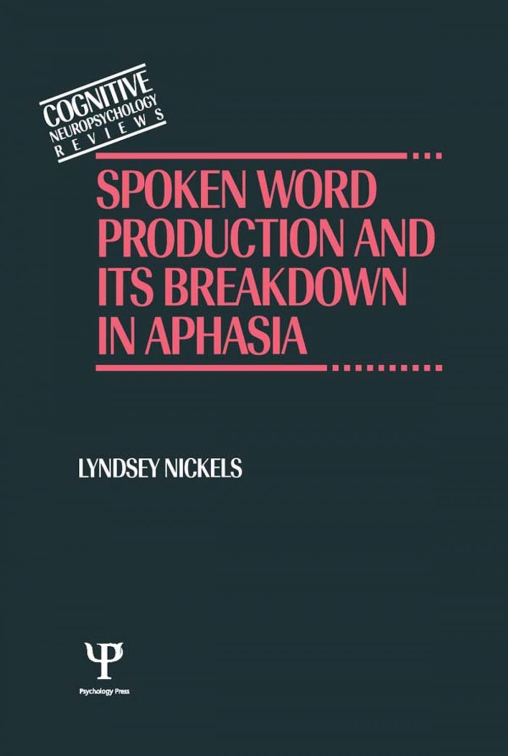 Big bigCover of Spoken Word Production and Its Breakdown In Aphasia