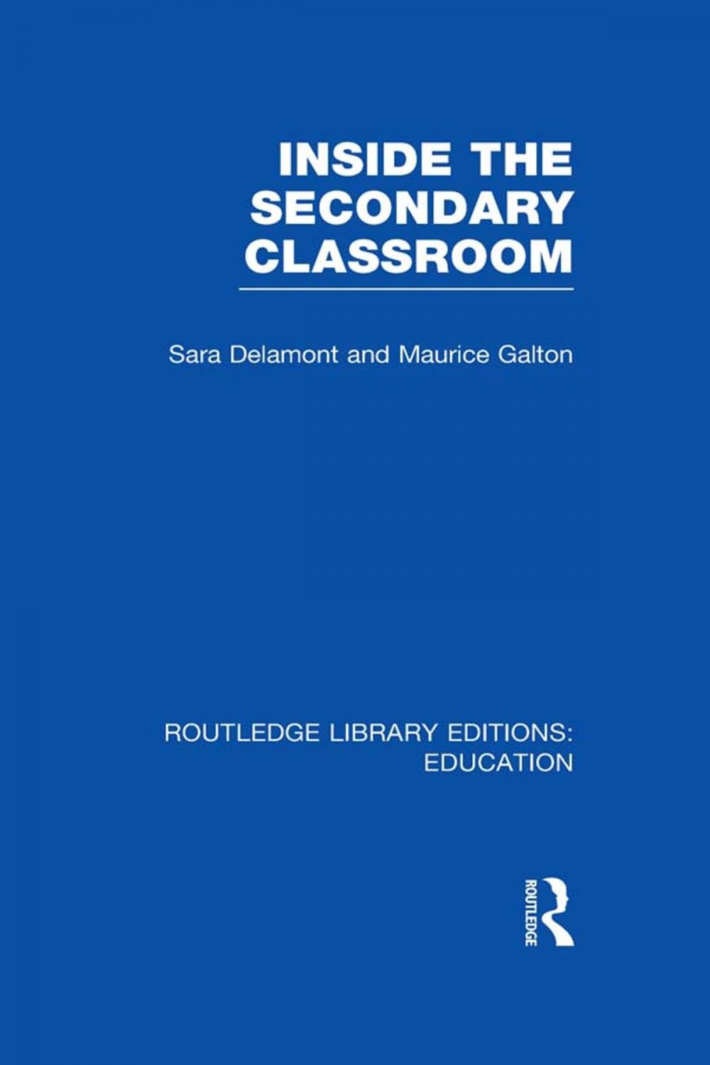 Big bigCover of Inside the Secondary Classroom (RLE Edu O)