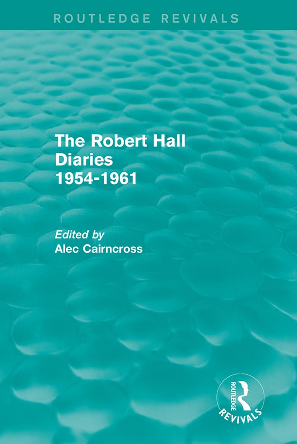 Big bigCover of The Robert Hall Diaries 1954-1961 (Routledge Revivals)