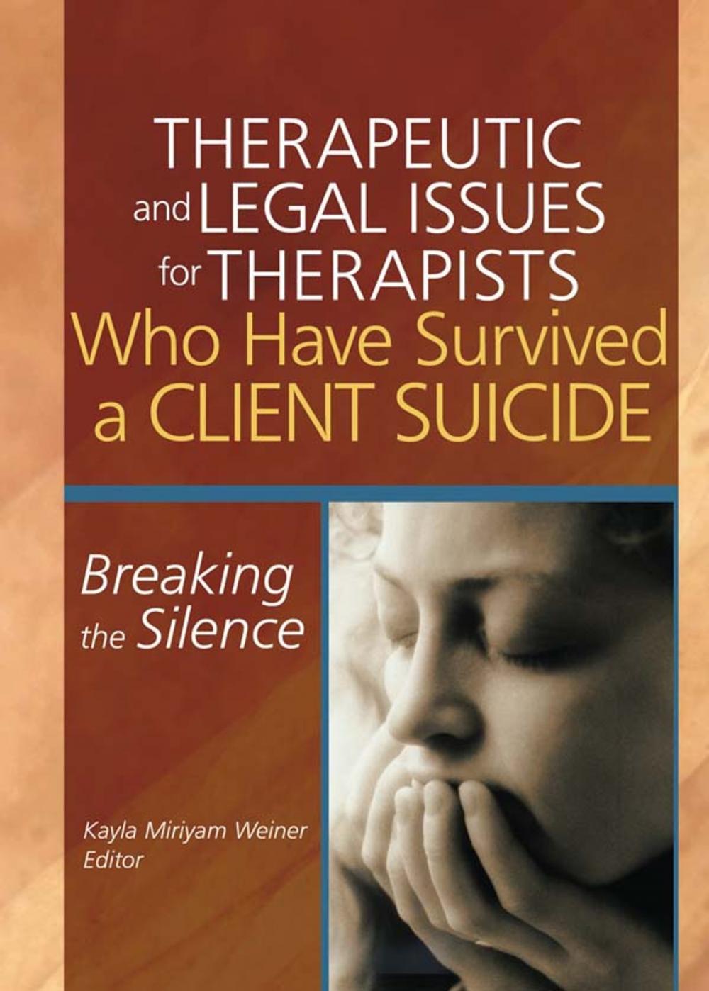 Big bigCover of Therapeutic and Legal Issues for Therapists Who Have Survived a Client Suicide