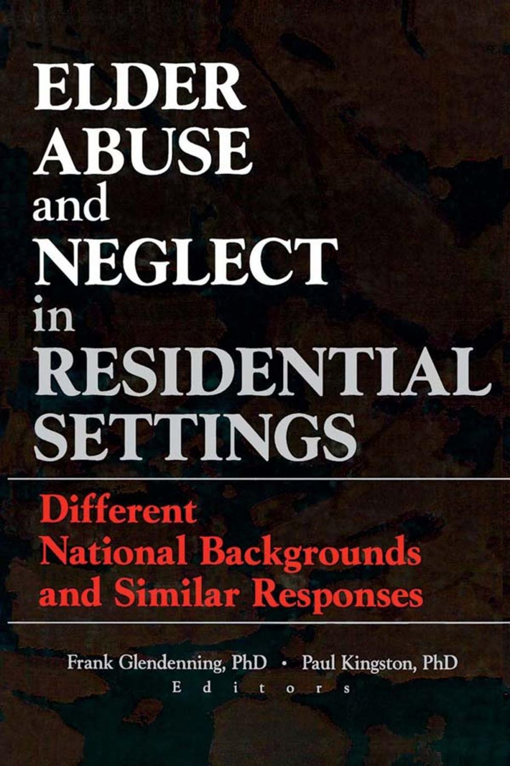 Big bigCover of Elder Abuse and Neglect in Residential Settings