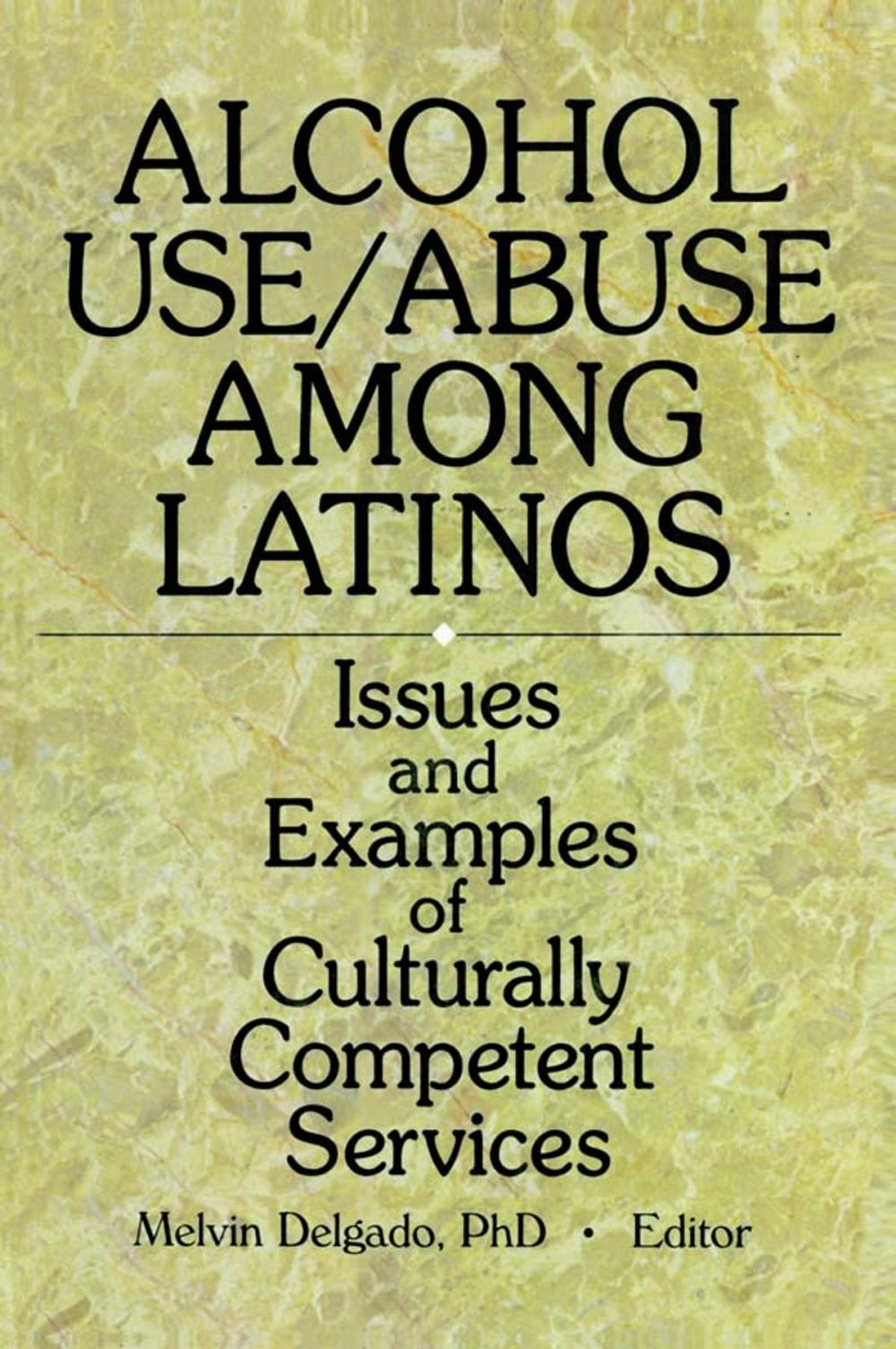 Big bigCover of Alcohol Use/Abuse Among Latinos