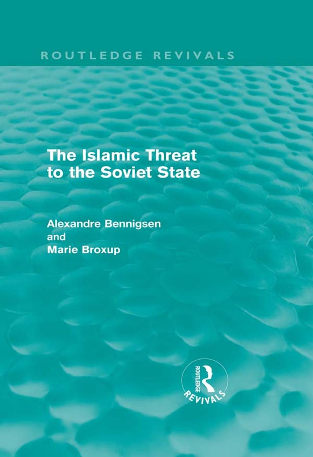 Big bigCover of The Islamic Threat to the Soviet State (Routledge Revivals)