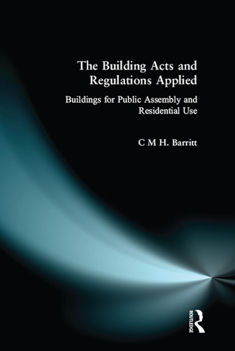 Big bigCover of The Building Acts and Regulations Applied