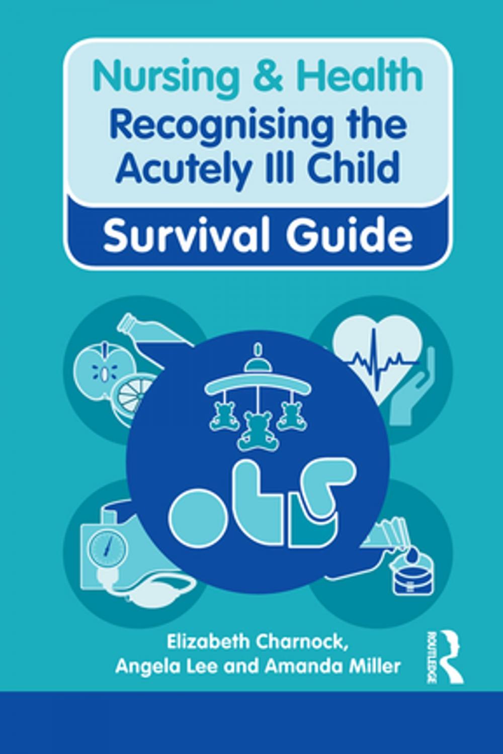 Big bigCover of Nursing & Health Survival Guide: Recognising the Acutely Ill Child: Early Recognition