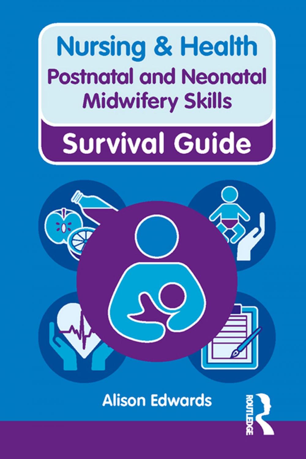 Big bigCover of Nursing & Health Survival Guide: Postnatal & Neonatal Midwifery Skills