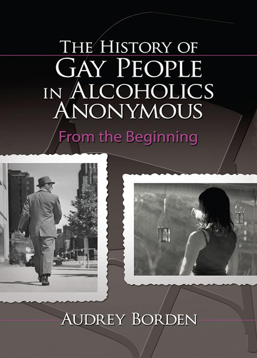 Big bigCover of The History of Gay People in Alcoholics Anonymous