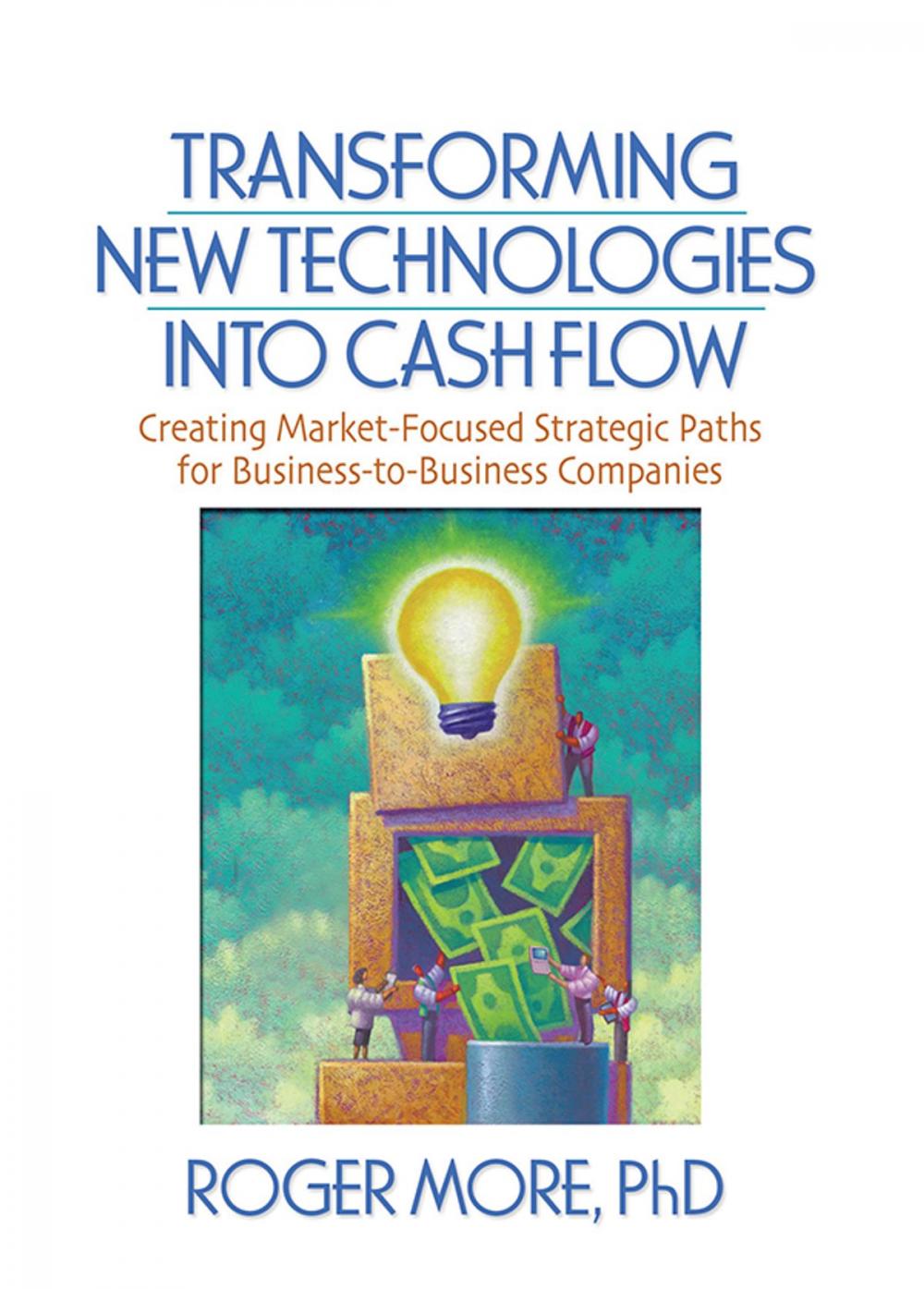 Big bigCover of Transforming New Technologies into Cash Flow