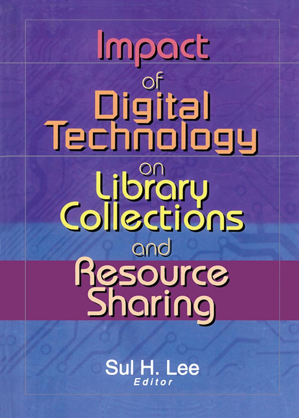 Big bigCover of Impact of Digital Technology on Library Collections and Resource Sharing