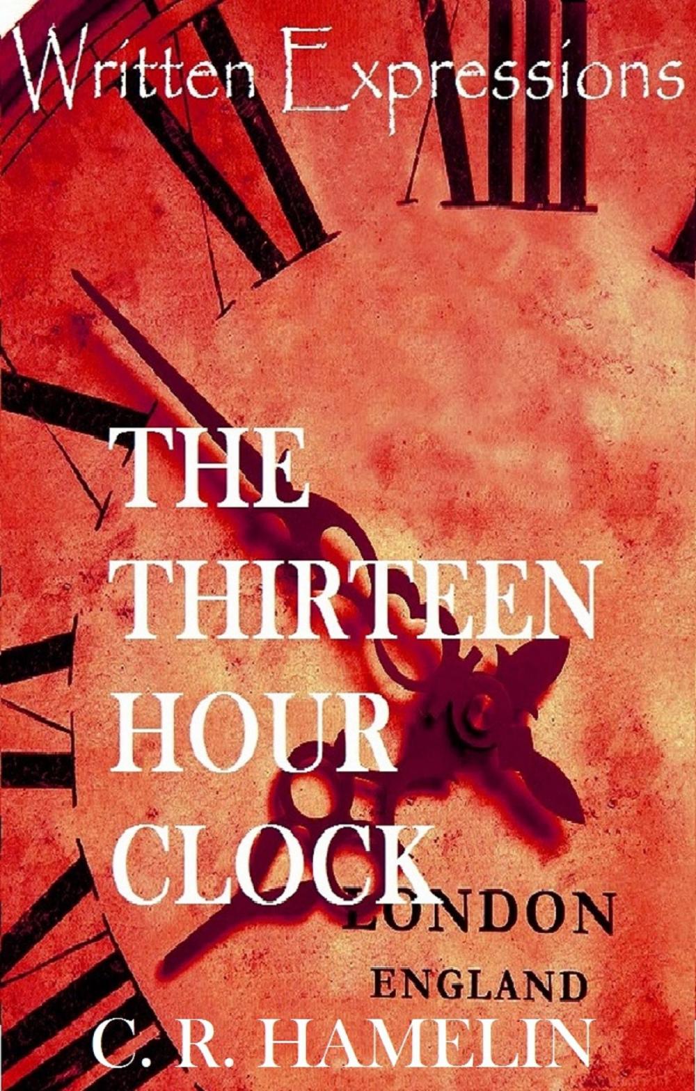 Big bigCover of The Thirteen Hour Clock