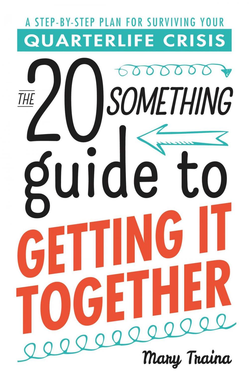 Big bigCover of The Twentysomething Guide to Getting It Together