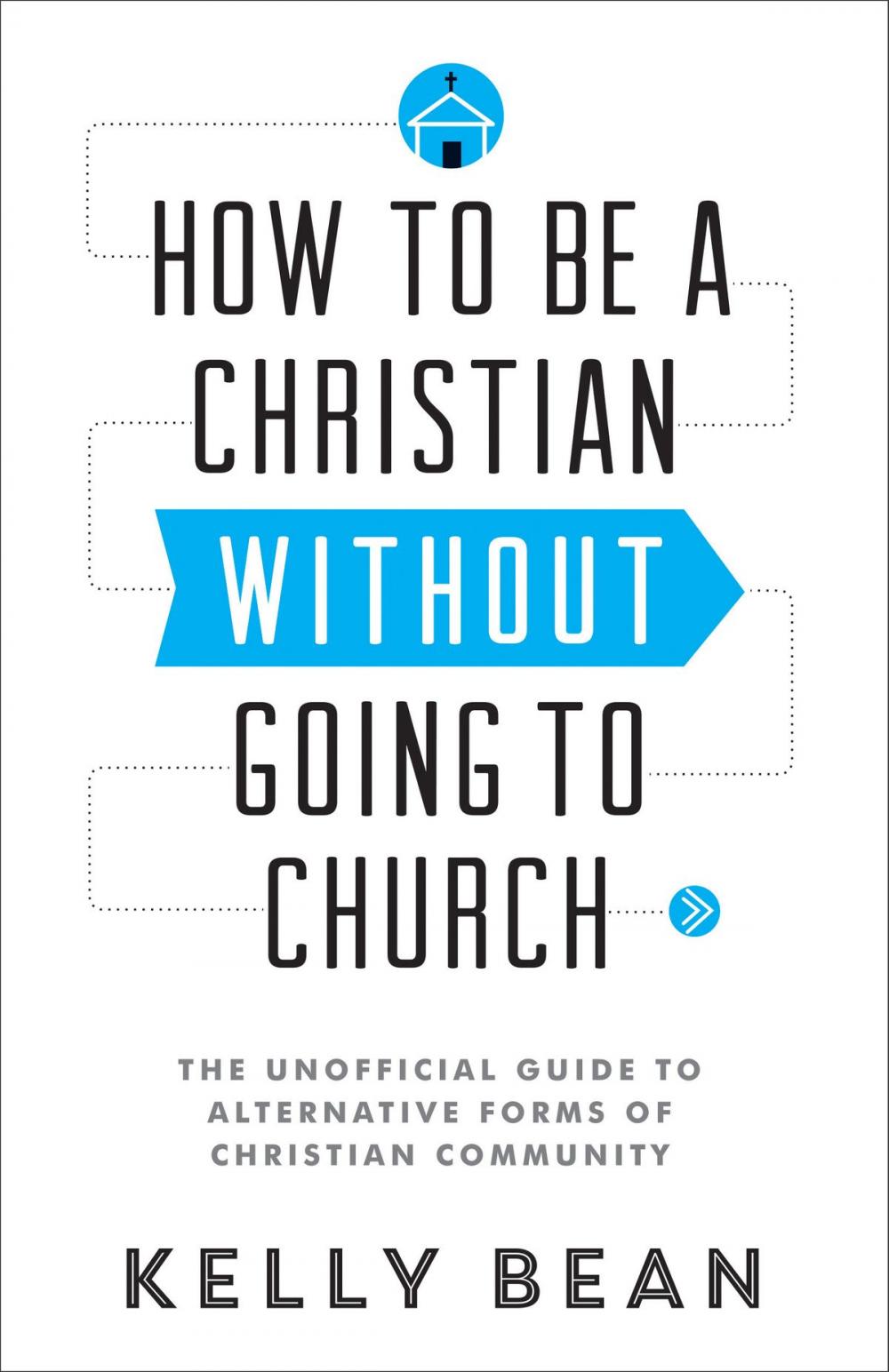 Big bigCover of How to Be a Christian without Going to Church