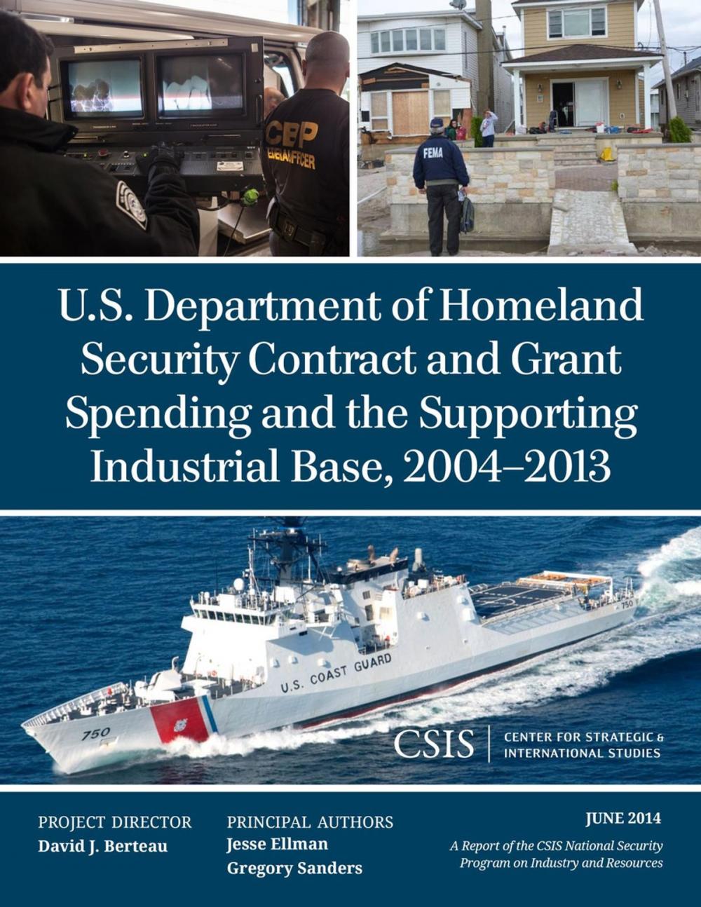 Big bigCover of U.S. Department of Homeland Security Contract and Grant Spending and the Supporting Industrial Base, 2004-2013