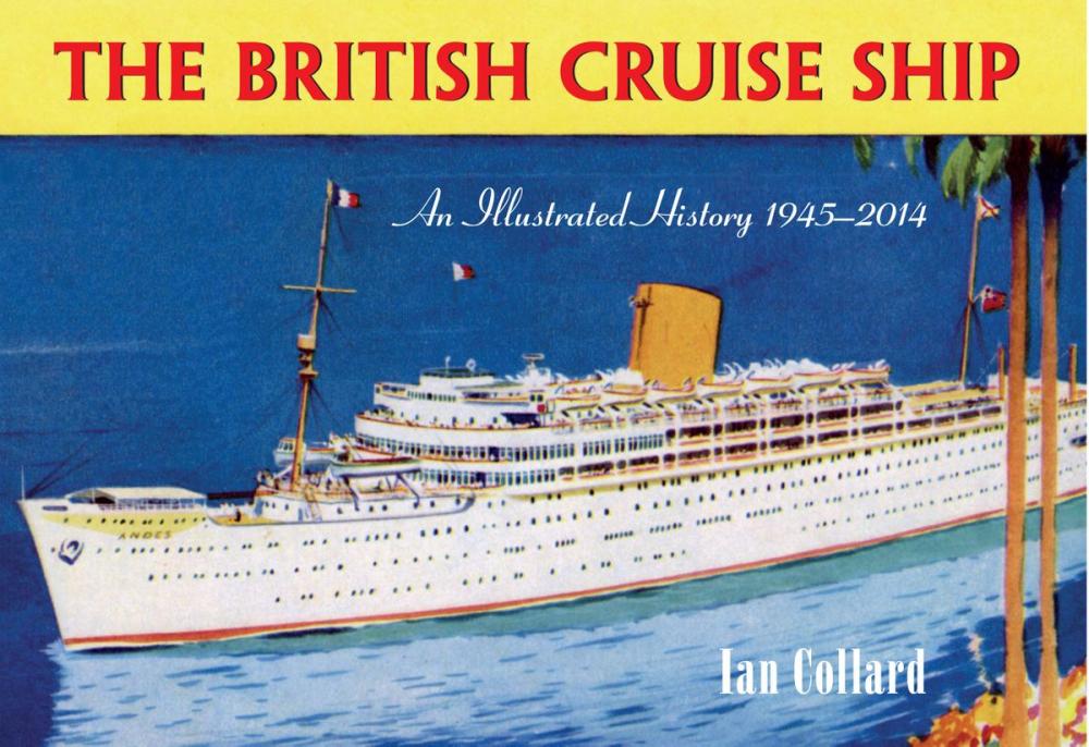 Big bigCover of The British Cruise Ship an Illustrated History 1945-2014