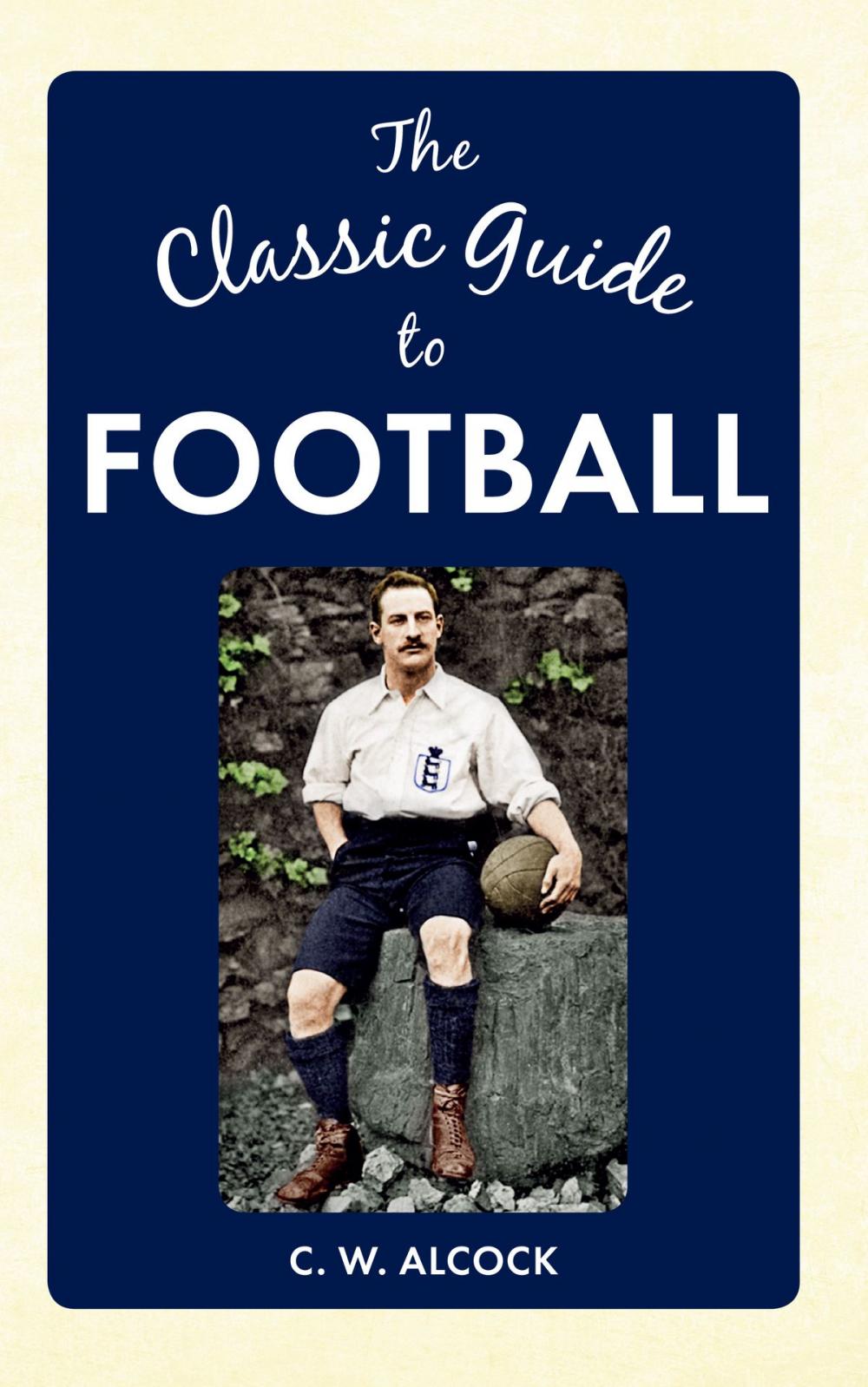 Big bigCover of The Classic Guide to Football