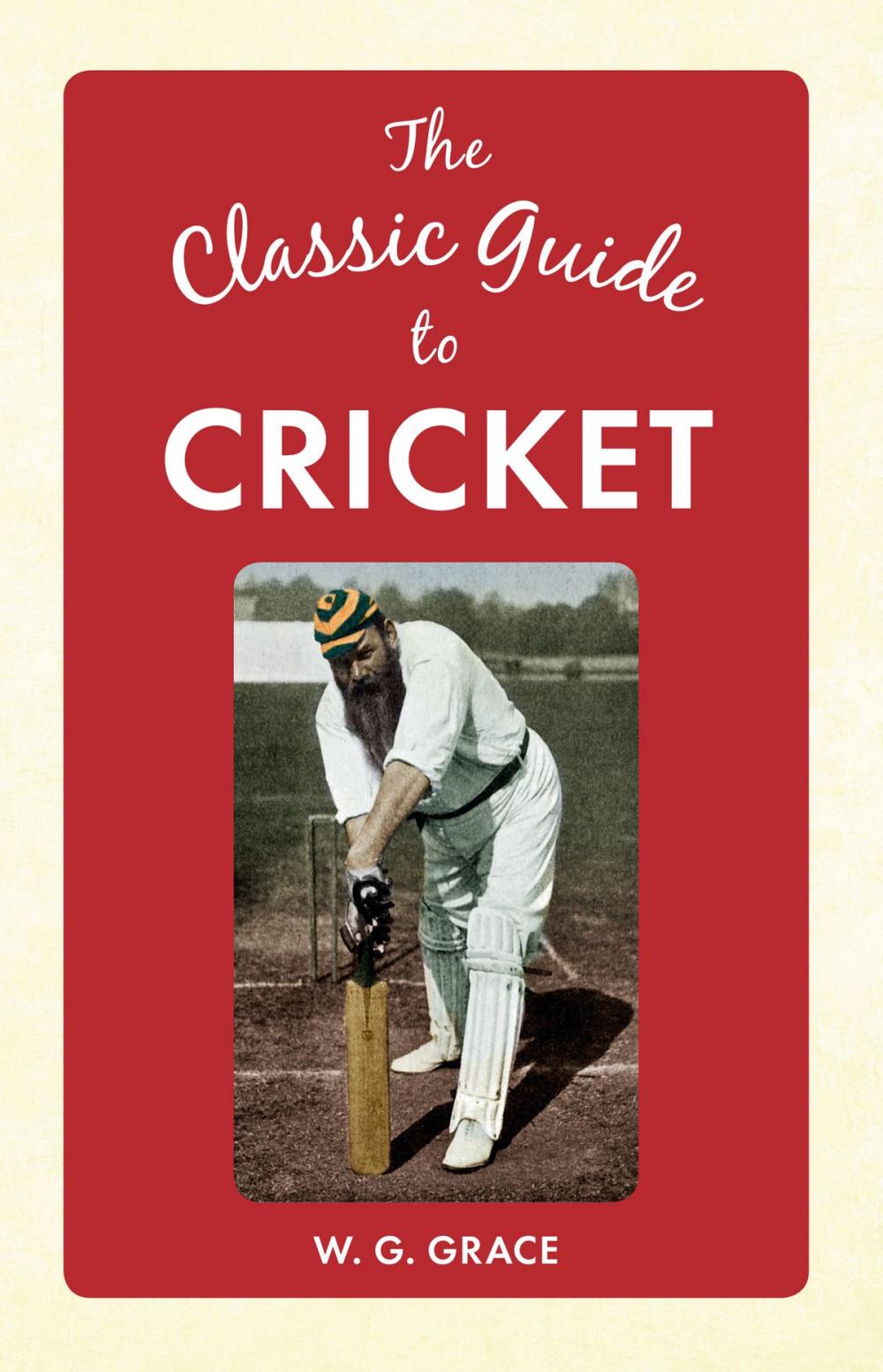 Big bigCover of The Classic Guide to Cricket