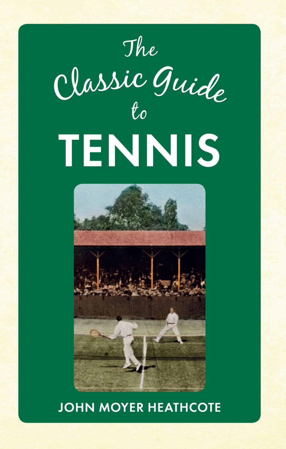 Big bigCover of The Classic Guide to Tennis