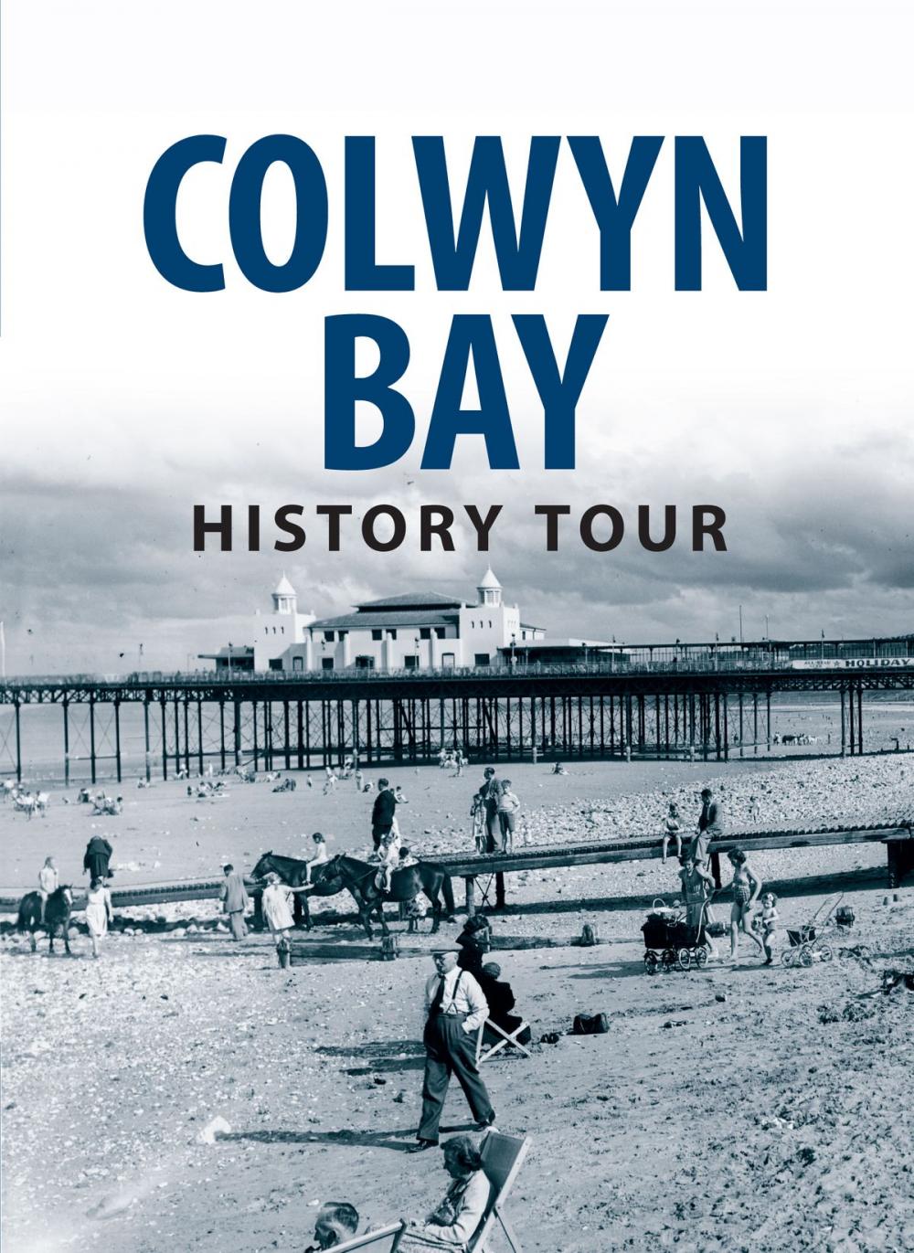 Big bigCover of Colwyn Bay History Tour